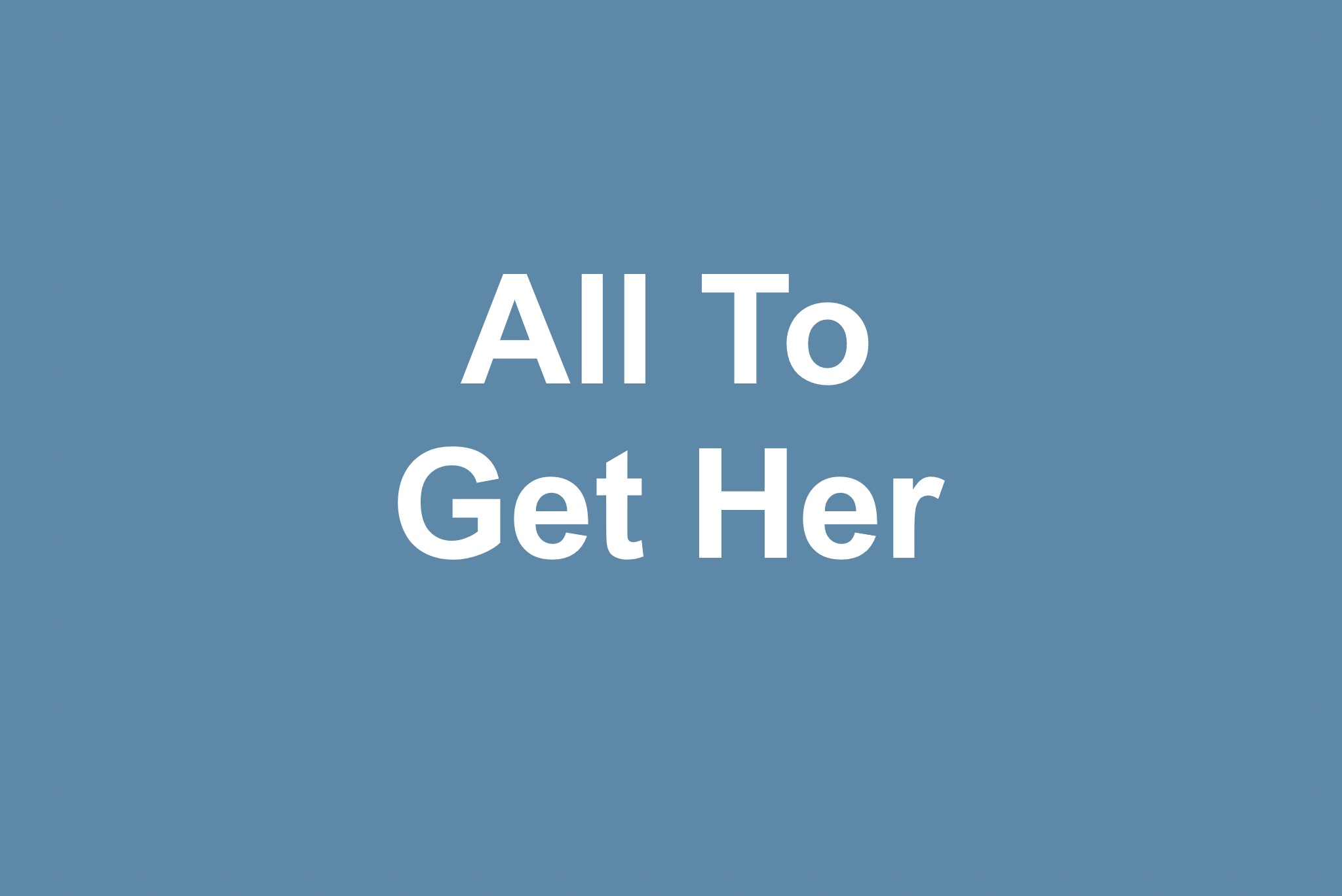 All To Get Her (Pop-Punk/ Alternative Rock)