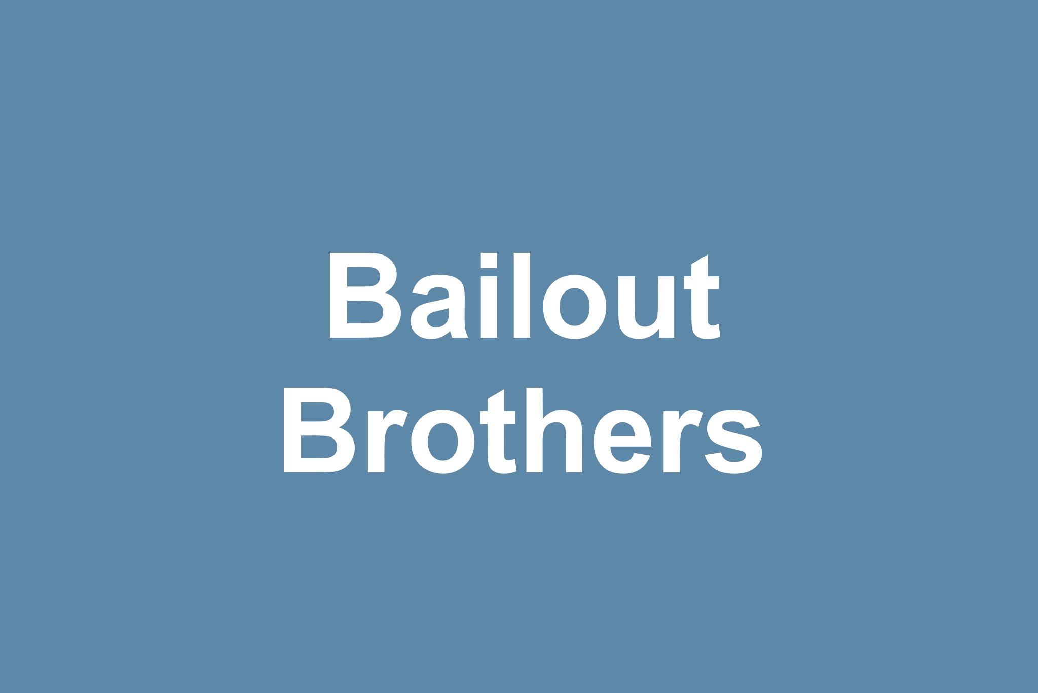 Bailout Brothers (DJ, Querbeet)